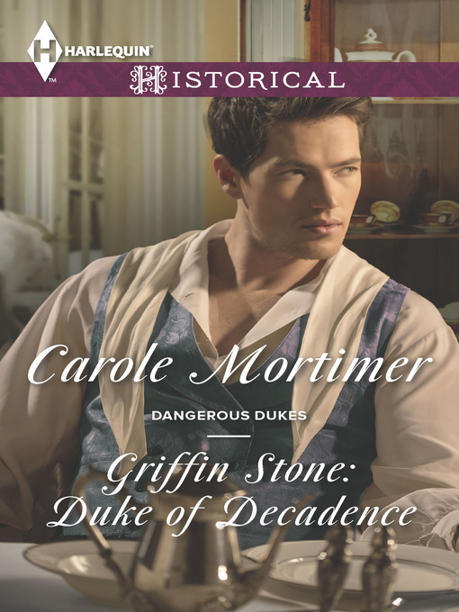 Title details for Griffin Stone: Duke of Decadence by Carole Mortimer - Wait list